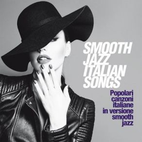 Smooth Jazz Italian Songs (Popolari Canzoni Italiane In Versione Smooth Jazz) album cover