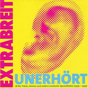 Unerhört (18 Rär Träcks, Demos Und Andere Exotische Spezialitäten (1979-1995) album cover