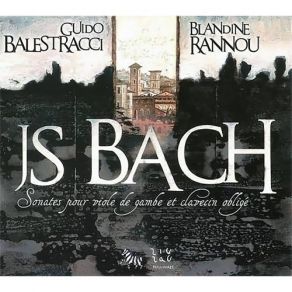 Bach - Sonates Pour Viole De Gambe Et Clavecin Oblige - Balestracci, Rannou album cover