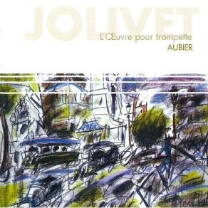 Jolivet - The Trumpet Works - Aubier album cover