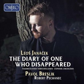 Janacek - The Diary Of One Who Disappeared - Robert Pechanec, Pavol Breslik album cover