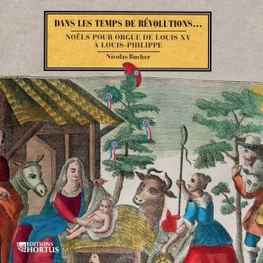 Dans Les Temps De Revolutions... Noels Pour Orgue De Louis XV A Louis-Philippe album cover