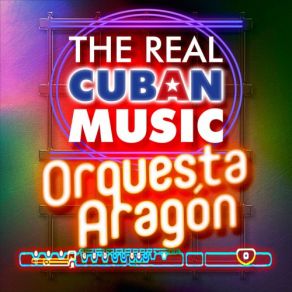 The Real Cuban Music - Orquesta Aragón (Remasterizado) album cover