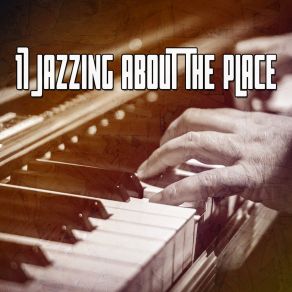17 Jazzing About The Place album cover