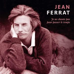 Je Ne Chante Pas Pour Passer Le Temps (CD2) album cover