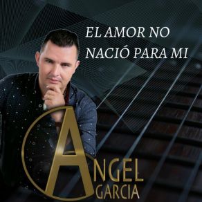 El Amor No Nació Para Mi album cover