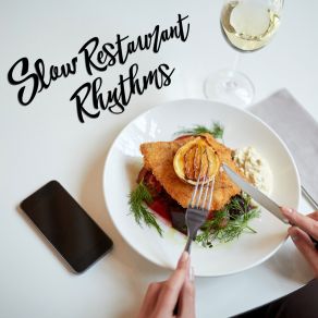 Slow Restaurant Rhythms – Relaxation, Instrumental Jazz Melodies Perfect For Dinner, Cocktail Bar Lounge, Easy Listening Jazz album cover