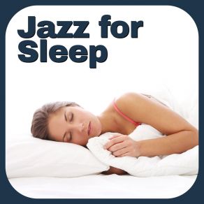 Jazz For Sleep – 15 Calming Melodies For Deep Sleep, Gentle Piano, Rest, Stress Free album cover