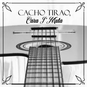 Cacho Tirao, Cara I´Mula album cover