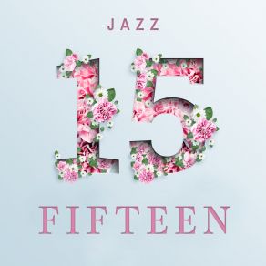 Jazz Fifteen: Selected Instrumental Pieces For Jazz Connoisseurs album cover