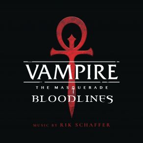 Vampire: The Masquerade – Bloodlines (By Rik Schaffer) album cover