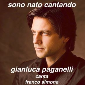 Sono Nato Cantando (Gianluca Paganelli Canta Franco Simone) album cover
