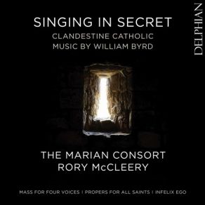 Singing In Secret: Clandestine Catholic Music By William Byrd album cover