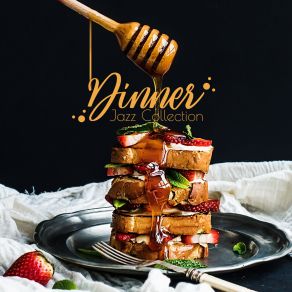 Dinner Jazz Collection – Instrumental Jazz, Restaurat Music, Rest, Lounge, Mood Music For Meal album cover