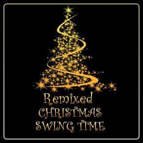 Remixed Christmas Swing Time album cover