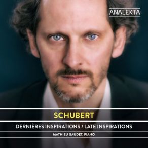 Schubert: The Complete Sonatas And Major Piano Works, Volume 2 - Late Inspirations album cover