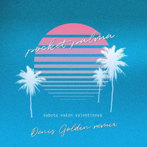 Subota Nakon Valentinova (Denis Goldin Remix) album cover