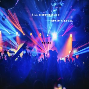 À La Discothèque 4: Mondo Virtuel album cover