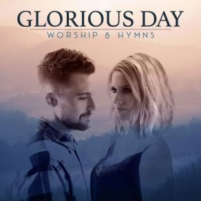 Glorious Day: Worship & Hymns album cover