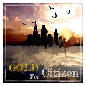 Gold For Citizen (Single) album cover