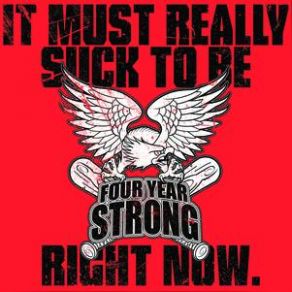 It Must Really Suck To Be Four Year Strong Right Now (Single) album cover