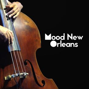 Mood New Orleans – Instrumental Jazz Music, Easy Listening, Rest album cover