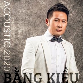 Bằng Kiều Acoustic 2020 album cover