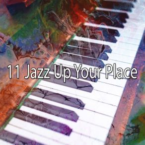 11 Jazz Up Your Place album cover