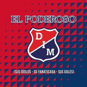 Dim... El Poderoso (Sus Ídolos - Su Fanaticada - Sus Goles) album cover