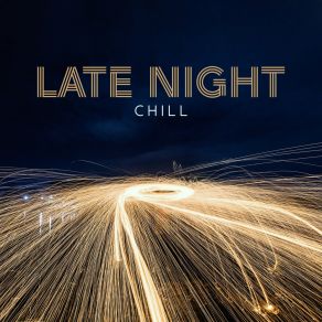 Late Night Chill – Jazz To Relax album cover