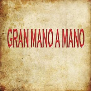 Gran Mano A Mano album cover