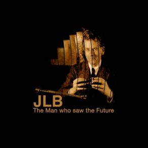 JLB: The Man Who Saw The Future (Original TV Documentary Soundtrack) album cover