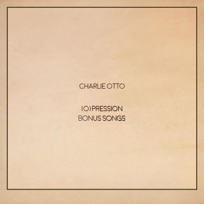 (O) Pression Bonus Songs album cover