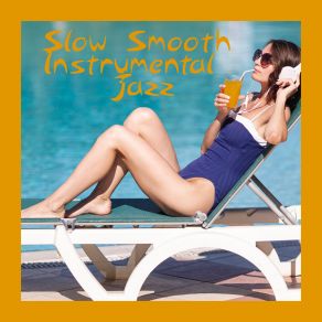 Slow Smooth Instrumental Jazz album cover