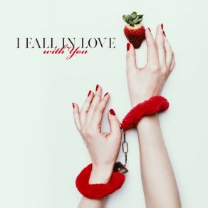 I Fall In Love With You – Romantic Jazz For Lovers album cover