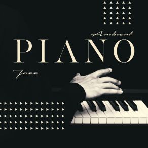 Ambient Piano Jazz – Calming Song, Relaxation, Lazy Morning, Weekend album cover