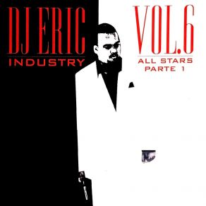 Dj Eric Industry, Vol. 6 All Stars Parte 1 album cover