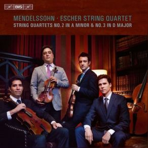 Mendelssohn - String Quartets Nos. 2 And 3 - Escher String Quartet album cover