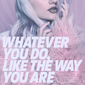 Whatever You Do, Like The Way You Are album cover