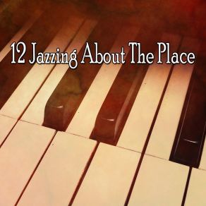 12 Jazzing About The Place album cover