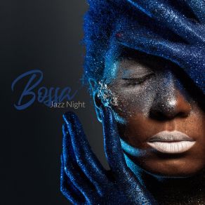 Bossa Jazz Night – Instrumental Jazz Melodies, Rest, Easy Listening Jazz, Evening Mood, Positive Attitude album cover