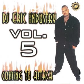 Dj Eric Industry, Vol. 5 Coming To Attack album cover