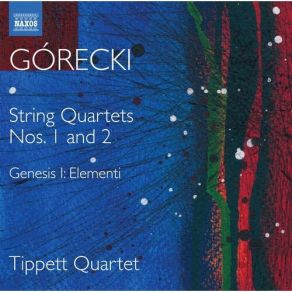 Gorecki - String Quartets Nos. 1 And 2; Genesis I: Elementi - Tippett Quartet album cover