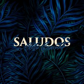 Saludos A Mi Gente album cover