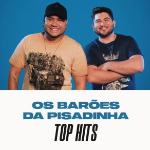 Os Barões Da Pisadinha Top Hits album cover