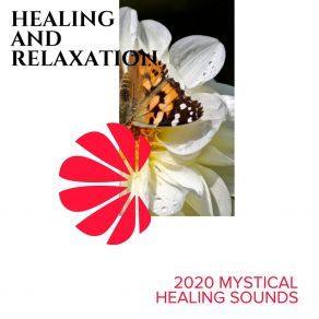 Healing And Relaxation - 2020 Mystical Healing Sounds album cover
