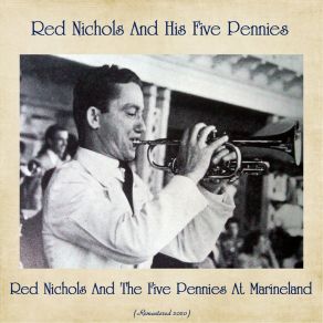 Red Nichols And The Five Pennies At Marineland (Remastered 2020) album cover