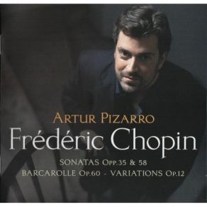 Chopin - Sonatas, Opp. 35, 58; Barcarolle, Op. 60; Variations, Op. 12 - Pizarro album cover