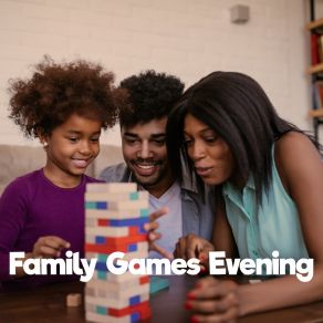 Family Games Evening - Moody Jazz Ideal As A Background To Spend Time With Loved Ones At The Weekend album cover