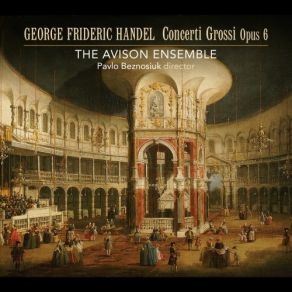 Handel - Concerti Grossi Opus 6 - Pavlo Beznosiuk album cover